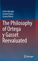 The Philosophy of Ortega y Gasset Reevaluated 303079248X Book Cover