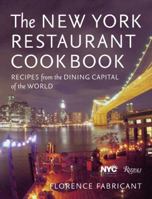 The New York Restaurant Cookbook: Recipes from the Dining Capital of the World 0847825752 Book Cover