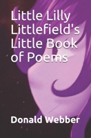 Little Lilly Littlefield's Little Book of Poems B085RPX99J Book Cover