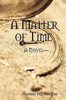 A Matter of Time 0557001374 Book Cover