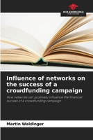 Influence of networks on the success of a crowdfunding campaign 620960420X Book Cover