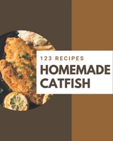 123 Homemade Catfish Recipes: The Best-ever of Catfish Cookbook B08NWTCSN6 Book Cover