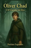 OLIVER CHAD: O 8º Caçador de Elite B0G4QGZC5J Book Cover