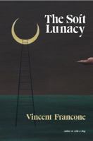 the soft lunacy 0999146068 Book Cover
