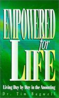 Empowered for Life: Living Day by Day in the Anointing 1581580428 Book Cover