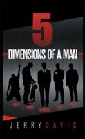 5 Dimensions of a Man 1503576345 Book Cover