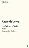 Miss Willmott of Warley Place: Her Life and Her Gardens 0571243525 Book Cover