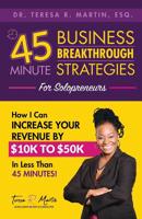 Business Breakthrough Strategies for Solopreneurs: How I Can Increase Your Revenue by $10k to $50k in Less Than 45 Minutes 1093614056 Book Cover