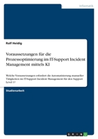 Voraussetzungen für die Prozessoptimierung im IT-Support Incident Management mittels KI: Welche Voraussetzungen erfordert die Automatisierung manuelle 3346714098 Book Cover