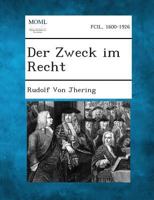 Der Zweck im Recht. Erster Band. Dritte durchgesehene Auflage. 1015854508 Book Cover