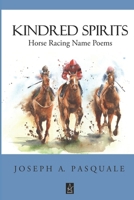 Kindred Spirits : Horse Racing Name Poems 1952570913 Book Cover