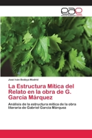 La Estructura Mitica del Relato En La Obra de G. Garcia Marquez 3659058858 Book Cover