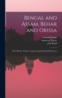 Bengal and Assam, Behar and Orissa: Their History, People, Commerce and Industrial Resources 1016619111 Book Cover
