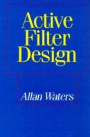 Active Filter Design (Macmillan new electronics) 0070684537 Book Cover