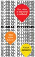 Global Citizens: How our vision of the world is outdated, and what we can do about it 1846042186 Book Cover
