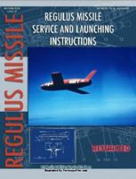 Regulus Missile Service and Launching Instructions 1935327666 Book Cover