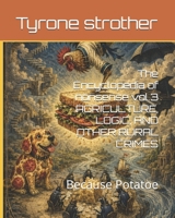 The Encyclopedia of nonsense vol.3 AGRICULTURE, LOGIC, AND OTHER RURAL CRIMES: Because Potatoe B0HH35GK58 Book Cover