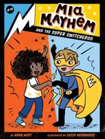 Mia Mayhem and the Super Switcheroo 1534484396 Book Cover