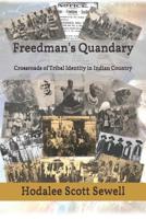 The Freedman's Quandary: Crossroads of Tribal Identity in Indian Country 0939479559 Book Cover