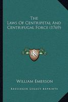 The Laws Of Centripetal And Centrifugal Force 1166153274 Book Cover