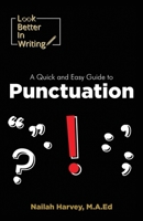 Look Better in Writing: A Quick & Easy Guide to Punctuation Marks 1542491703 Book Cover