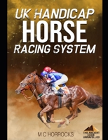 UK Handicap Horse Racing System: The Ancient Code Unravelled B09PMLQBCQ Book Cover