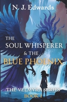 The Soul Whisperer and the Blue Phoenix B0GD8HFXQS Book Cover