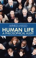Human Life - A Philosophical Audit 1482818205 Book Cover