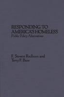 Responding to America's Homeless: Public Policy Alternatives 0275922316 Book Cover