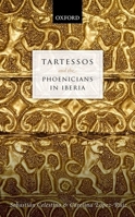 Tartessos and the Phoenicians in Iberia 0199672741 Book Cover