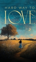 Hard Way to Love 1806239175 Book Cover