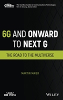 6G and Onward to Next G: The Road to the Multiverse 1119898544 Book Cover