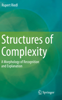 Structures of Complexity: A Morphology of Recognition and Explanation 3030130665 Book Cover