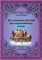 Der geheimnisvolle Fall der angeknabberten Schule: ein Märchen aus dem Schlaraffenland (German Edition) 3758327717 Book Cover