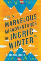 The Marvelous Misadventures of Ingrid Winter 1503942619 Book Cover