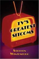 TV's Greatest Sitcoms 1413725678 Book Cover