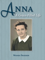 Anna, a grace filled life 1525576429 Book Cover