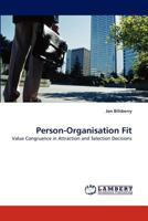 Person-Organisation Fit: Value Congruence in Attraction and Selection Decisions 3838337298 Book Cover