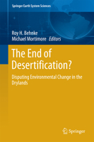 The End of Desertification?: Disputing Environmental Change in the Drylands 3642160131 Book Cover