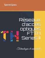Réseaux d’accès optiques FTTH Series II: Technologies et composants (French Edition) B08HS29P23 Book Cover