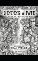 Finding A Path: A Guide for a Challenging World B0BVCY9G94 Book Cover