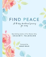 Find Peace: A 40-day Devotional Journey For Moms 1732366942 Book Cover