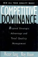 Competitive Dominance: Beyond Strategic Advantage and Total Quality Management How 0442019661 Book Cover