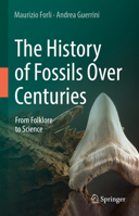 The History of Fossils Over Centuries: From Folklore to Science 3031046862 Book Cover