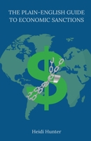 The Plain-English Guide to Economic Sanctions (Plain-English Guides to Economic Sanctions) B0D47SJB8Y Book Cover