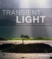 Transient Light: A Photographic Guide to Capturing the Medium 1861085249 Book Cover