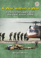 A War Within a War: Turkey's Stuggle with the Pkk Since 1984 1910294098 Book Cover