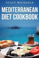 Mediterranean Diet Cookbook: A Lifestyle of Healthy Foods 1492136565 Book Cover