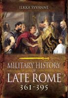 Military History of Late Rome 361-395 1783462736 Book Cover