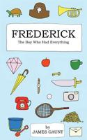 Frederick: The Boy Who Had Everything 1507809131 Book Cover